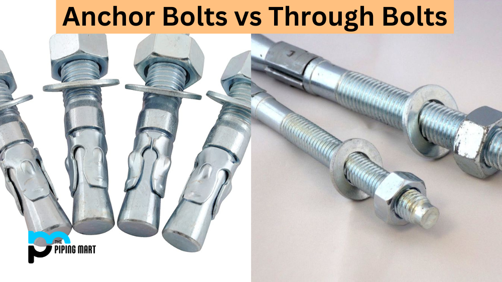 Anchor Bolt vs Through Bolt